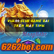 Vua99 Club Game Bài Trên Máy Tính