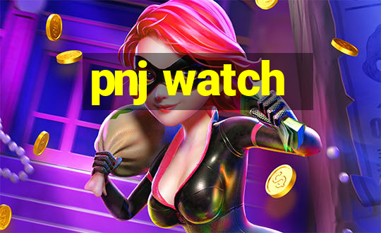 pnj watch