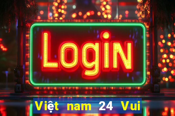 Việt nam 24 Vui chơi giải trí