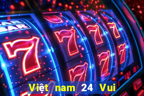 Việt nam 24 Vui chơi giải trí