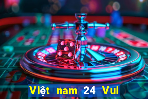 Việt nam 24 Vui chơi giải trí