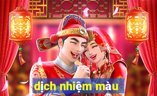 dịch nhiệm màu