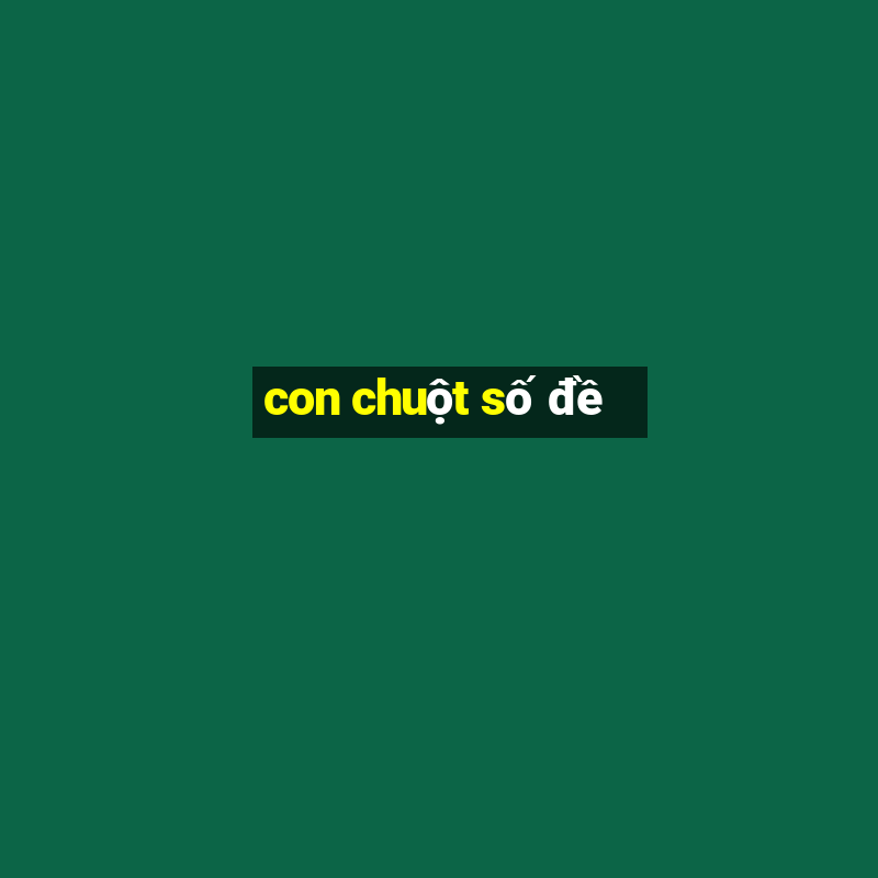 con chuột số đề