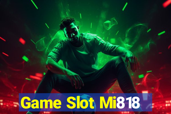 Game Slot Mi818