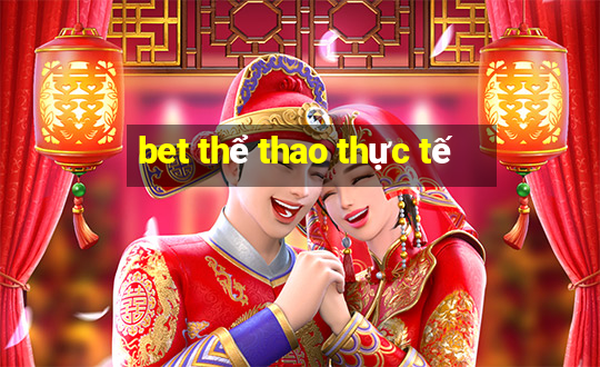 bet thể thao thực tế