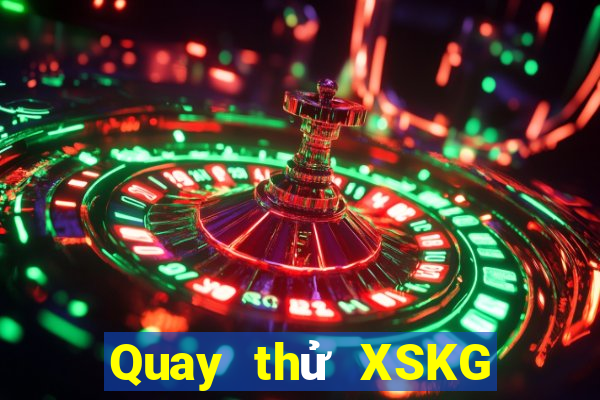 Quay thử XSKG hôm nay