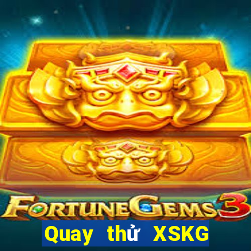 Quay thử XSKG hôm nay