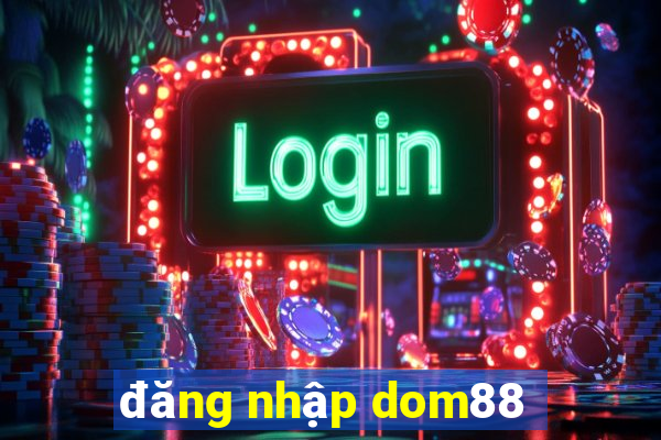 đăng nhập dom88