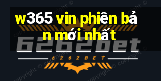 w365 vin phiên bản mới nhất