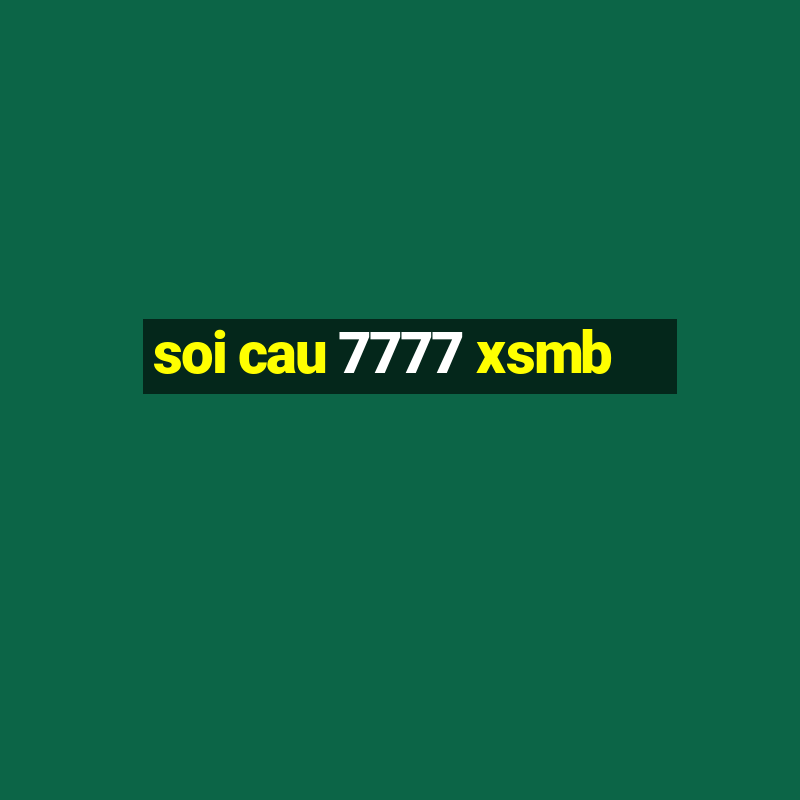 soi cau 7777 xsmb