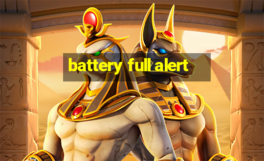 battery full alert