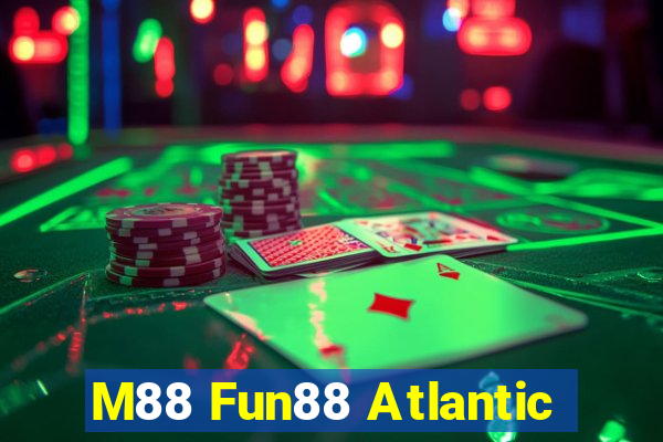 M88 Fun88 Atlantic