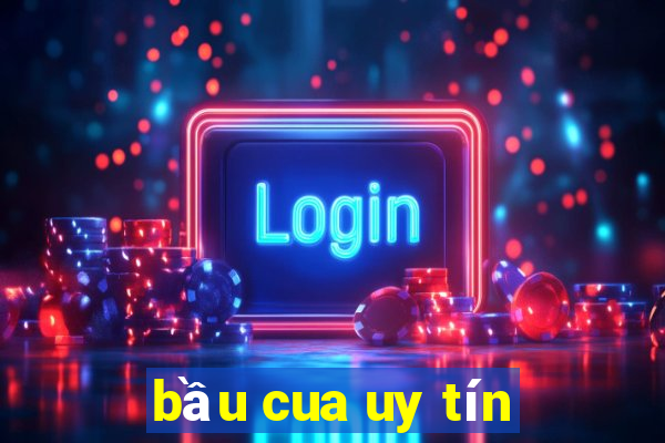 bầu cua uy tín