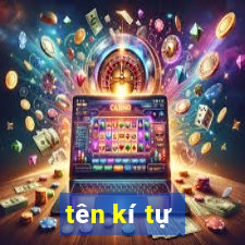 tên kí tự