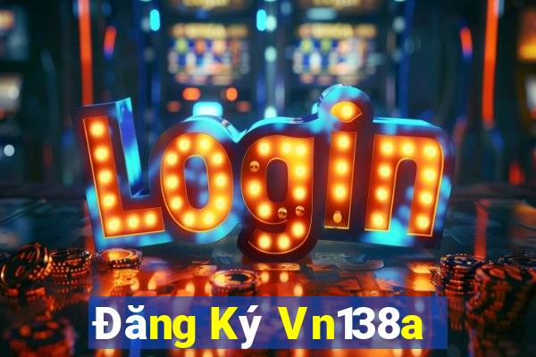 Đăng Ký Vn138a