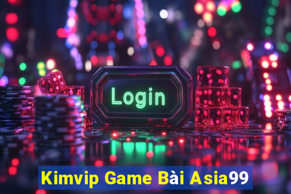 Kimvip Game Bài Asia99