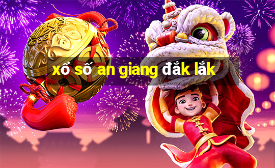 xổ số an giang đắk lắk