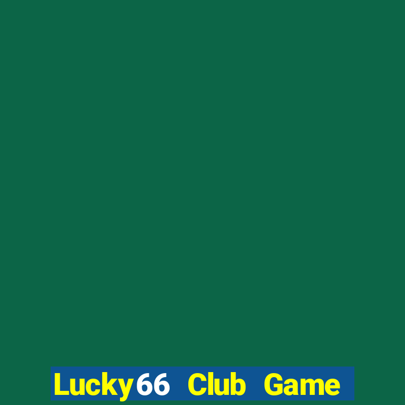 Lucky66 Club Game Bài 3C Cho Ios