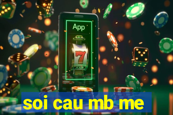 soi cau mb me