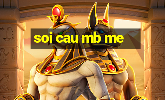 soi cau mb me