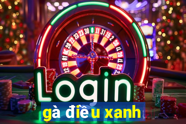 gà điều xanh