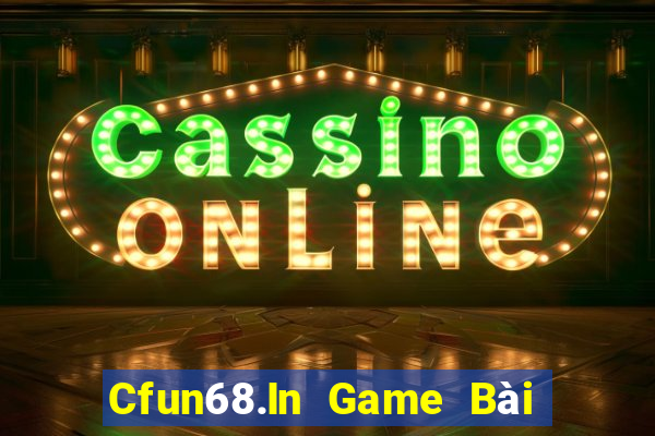 Cfun68.In Game Bài Giải Trí