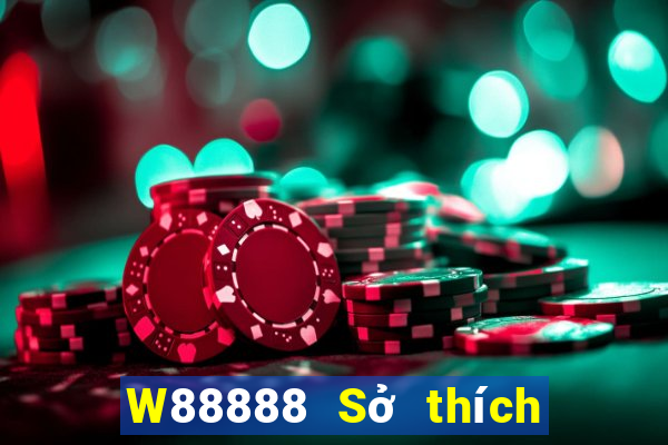 W88888 Sở thích chính thức của đại phát 888