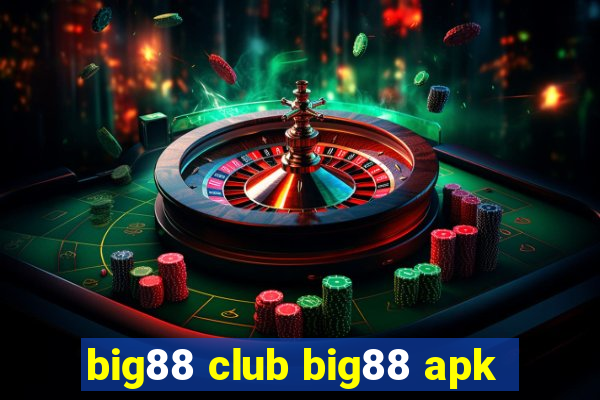 big88 club big88 apk