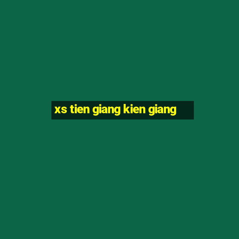 xs tien giang kien giang