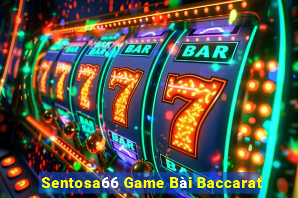 Sentosa66 Game Bài Baccarat