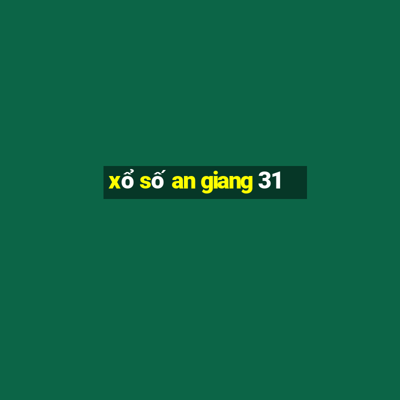 xổ số an giang 31