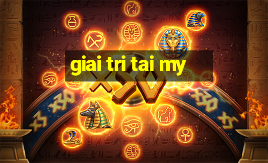 giai tri tai my