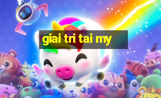 giai tri tai my