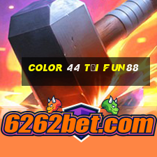 Color 44 Tải Fun88