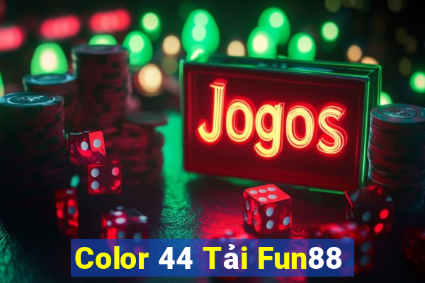 Color 44 Tải Fun88