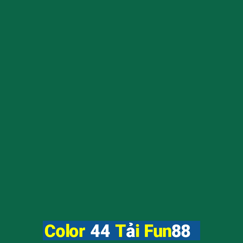 Color 44 Tải Fun88