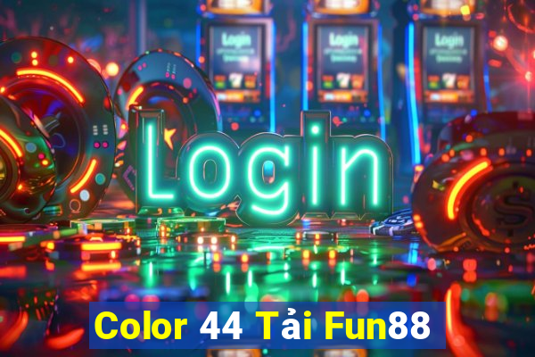 Color 44 Tải Fun88