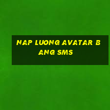 nap luong avatar bang sms