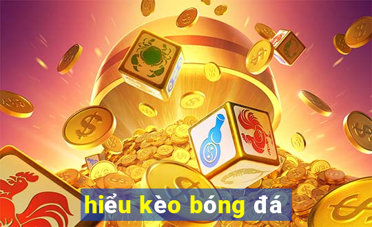 hiểu kèo bóng đá