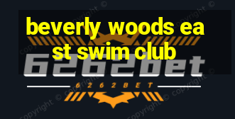 beverly woods east swim club