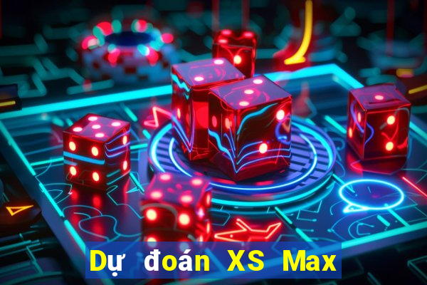 Dự đoán XS Max 4D ngày 5