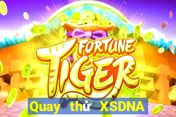 Quay thử XSDNA ngày 10