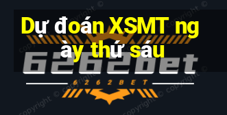 Dự đoán XSMT ngày thứ sáu