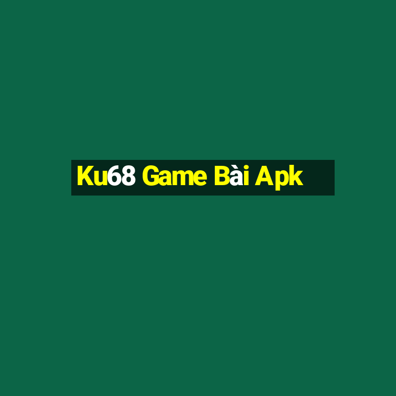 Ku68 Game Bài Apk