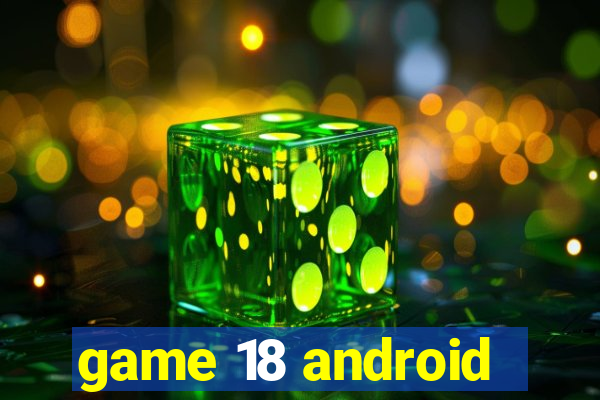 game 18 android