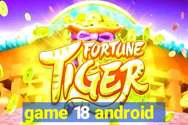 game 18 android