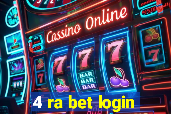 4 ra bet login