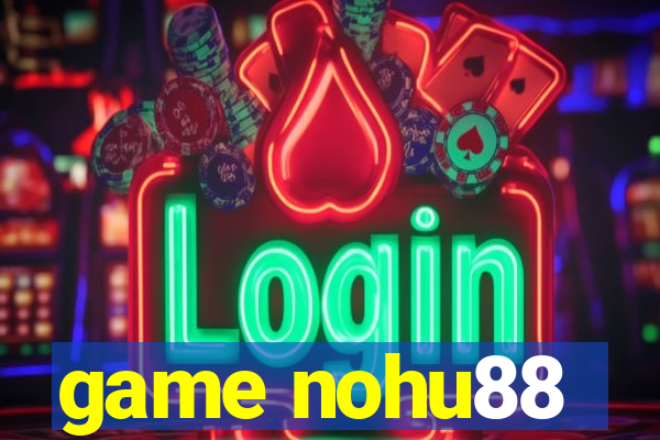 game nohu88