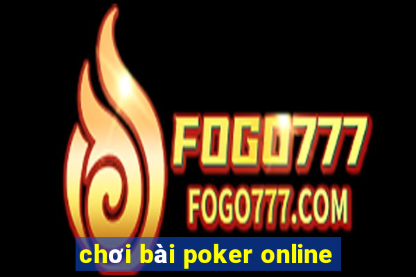 chơi bài poker online