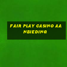 fair play casino aanbieding